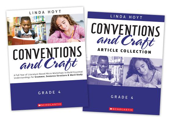 Conventions and Craft, Grade 4: A Full Year of Literature-Based Micro-Workshops to Build Essential Understandings for Grammar, Sentence Structure & Word Study By Linda Hoyt Cover Image