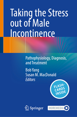 Taking the Stress Out of Male Incontinence: Pathophysiology, Diagnosis ...