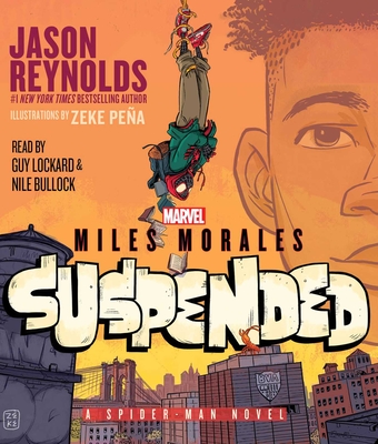Miles Morales Suspended: A Spider-Man Novel By Jason Reynolds, Guy Lockard (Read by), Nile Bullock (Read by) Cover Image