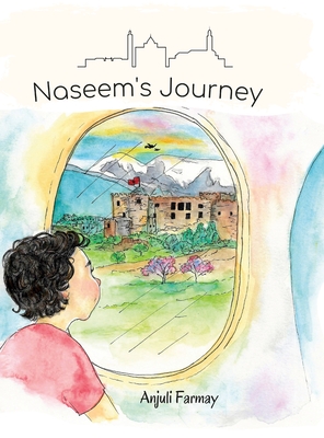 Naseem's Journey By Anjuli Farmay Cover Image
