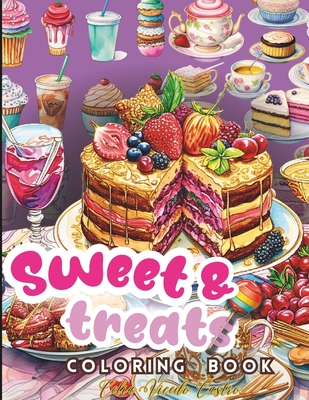 Sweet Treats Coloring Book: Kawaii Sweets Coloring Book for kids, featured Cute Dessert With Cookies, Cupcakes, Cakes, Chocolates, Fruit, Ice Crea Cover Image