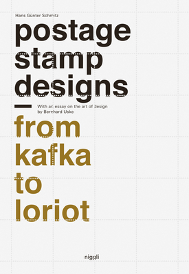 Postage Stamp Designs - From Kafka to Loriot By Hans Günter Schmitz, Bernhard Uske (Text by (Art/Photo Books)) Cover Image