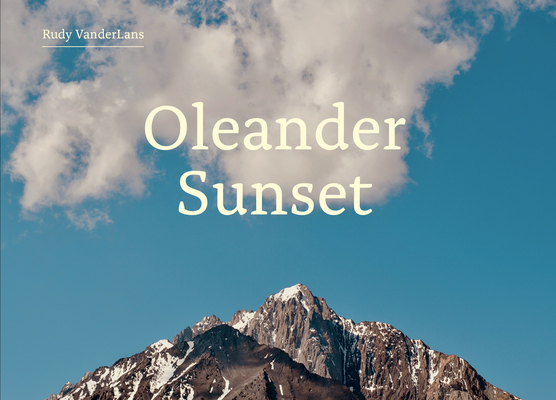 Oleander Sunset By Rudy VanderLans Cover Image
