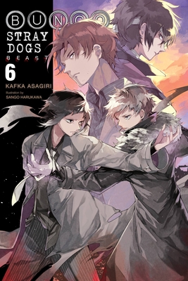 Bungo Stray Dogs, Vol. 6 (light novel): Beast (Bungo Stray Dogs (light novel) #6) By Kafka Asagiri, Sango Harukawa Cover Image