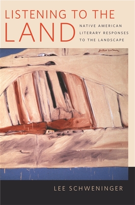 Listening to the Land: Native American Literary Responses to the Landscape Cover Image