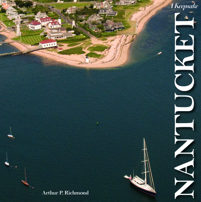 Nantucket: A Keepsake By Arthur P. Richmond Cover Image