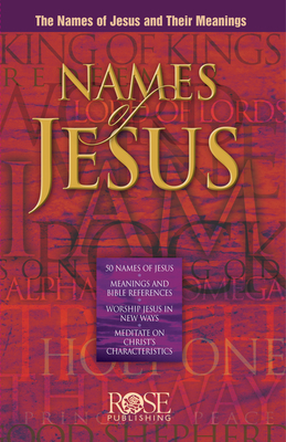 Names of Jesus By Rose Publishing (Created by) Cover Image