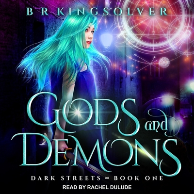 Gods and Demons Lib/E (Dark Streets Series Lib/E #1)