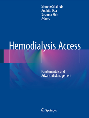 Hemodialysis Access: Fundamentals and Advanced Management Cover Image