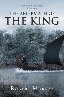 The Aftermath of the King: Volume 1 By Robert Murray Cover Image