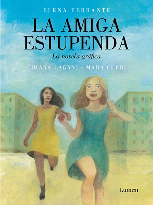 La amiga estupenda. Novela gráfica basada en el libro de Elena Ferrante / My Bri lliant Friend (Graphic Novel)