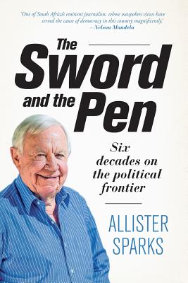 The Sword and the Pen By Allister Sparks Cover Image