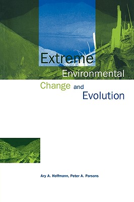 Extreme Environmental Change and Evolution By Ary A. Hoffmann, Peter A. Parsons Cover Image