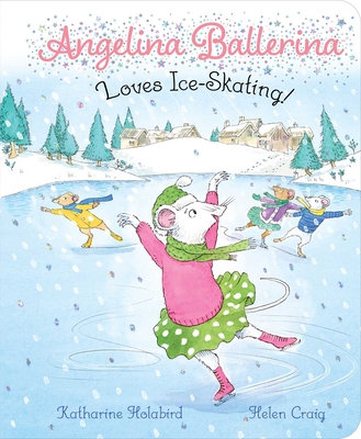 Angelina Ballerina Loves Ice-Skating! Cover Image
