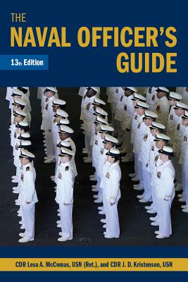 The Naval Officer's Guide 13th Edition (Blue & Gold Professional Library) By Lesa McComas Usn (Ret), Joshua D. Kristenson Cover Image