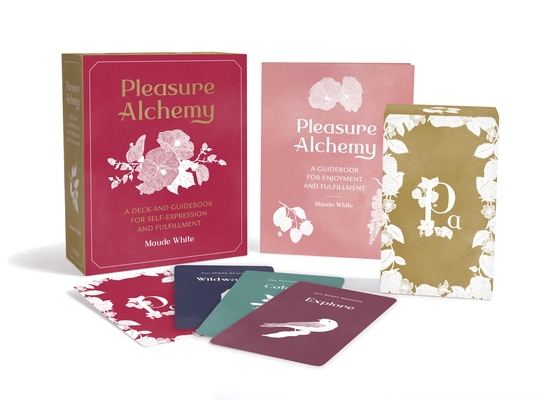 Pleasure Alchemy: A Deck and Guidebook for Self-Expression and Fulfillment By Maude White Cover Image