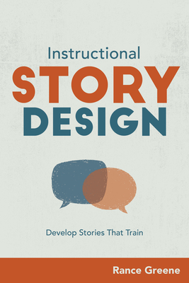 Instructional Story Design: Develop Stories That Train Cover Image