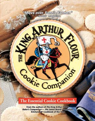 The King Arthur Flour Cookie Companion: The Essential Cookie Cookbook (King Arthur Flour Cookbooks)