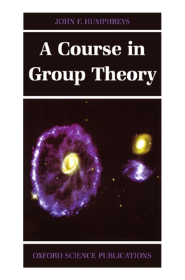 A Course in Group Theory (Oxford Science Publications) Cover Image
