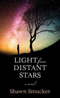 Light from Distant Stars By Shawn Smucker Cover Image