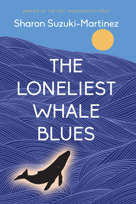 The Loneliest Whale Blues By Sharon Suzuki-Martinez Cover Image