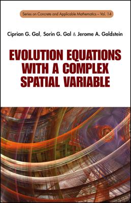 Evolution Equations with a Complex Spatial Variable (Concrete and Applicable Mathematics #14)