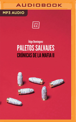 Paletos Salvajes (Narración En Castellano) By Íñigo Domínguez, Juan Magraner (Read by) Cover Image