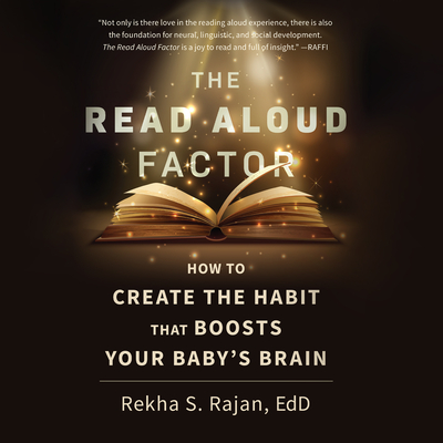 The Read Aloud Factor: How to Create the Habit That Boosts Your Baby's Brain Cover Image