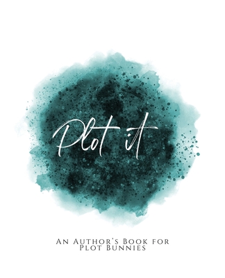 Plot It!: An Author's Book for Plot Bunnies Teal Green Version By Teecee Design Studio Cover Image
