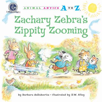 Zachary Zebra's Zippity Zooming (Animal Antics A to Z) By Barbara deRubertis, R. W. Alley (Illustrator) Cover Image