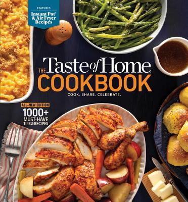 The Taste of Home Cookbook, 5th Edition: Cook.  Share.  Celebrate. (Taste of Home Classics)