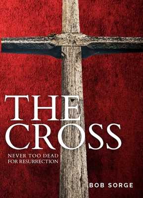 The Cross By Bob Sorge Cover Image