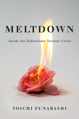 Meltdown: Inside the Fukushima Nuclear Crisis Cover Image