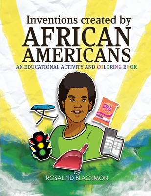 Inventions Created by African Americans: An Educational Coloring Book Cover Image