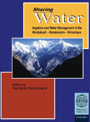 Sharing Water: Irrigation and Water Management in the Hindukush-Karakoram-Himalaya Cover Image