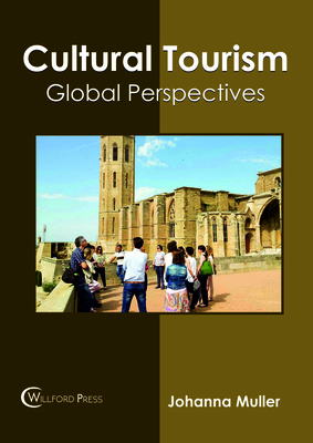 Cultural Tourism: Global Perspectives By Johanna Muller (Editor) Cover Image