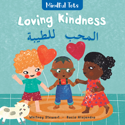 Mindful Tots: Loving Kindness (Bilingual Arabic & English) Cover Image
