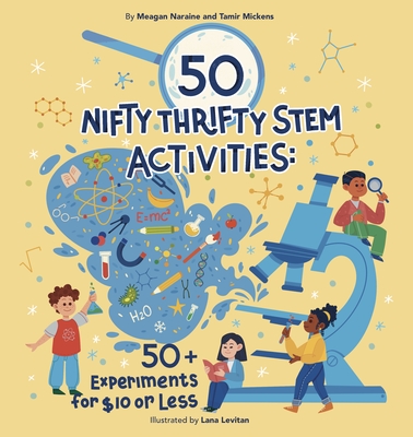 50 Nifty Thrifty Stem Activities: 50+ Experiments for $10 or Less! Cover Image