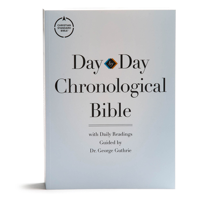 CSB Day-by-Day Chronological Bible, TradePaper (Day by Day) By George H. Guthrie, CSB Bibles by Holman Cover Image