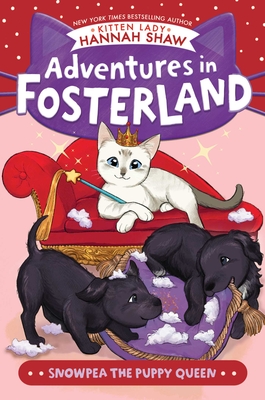 Snowpea the Puppy Queen (Adventures in Fosterland) By Hannah Shaw, Bev Johnson (Illustrator) Cover Image