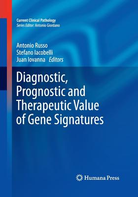 Diagnostic, Prognostic and Therapeutic Value of Gene Signatures (Current Clinical Pathology) Cover Image