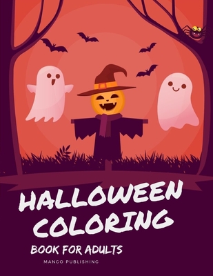 Halloween Coloring Book for Adults: An Adult Coloring Book with Horror Ghost, Spooky Characters, and Designs for Stress Relief and Relaxation Cover Image