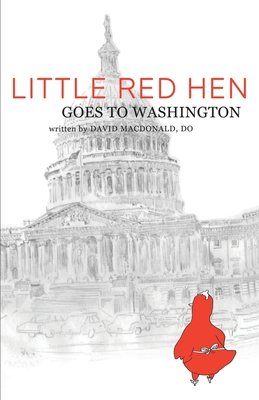 Little Red Hen Goes to Washington By David MacDonald Do Cover Image
