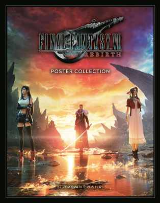 Final Fantasy VII Rebirth Poster Collection By Square Enix Cover Image