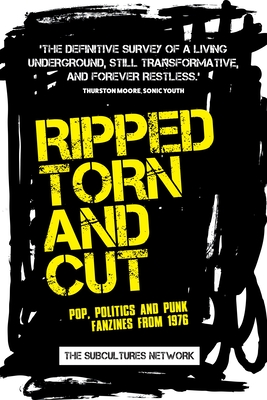 Ripped, Torn and Cut: Pop, Politics and Punk Fanzines from 1976 Cover Image