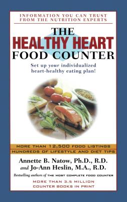 The Healthy Heart Food Counter By Dr. Annette B. Natow, Ph.D., R.D., Jo-Ann Heslin, M.A., R.D., CDN Cover Image