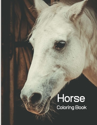 Download Horse Coloring Book Coloring Toy Gifts For Toddlers Kids Ages 4 8 Girls 4 8 8 12 Or Adult Relaxation Cute Easy And Relaxing Realistic Paperback Eight Cousins Books Falmouth Ma