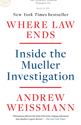 Where Law Ends: Inside the Mueller Investigation By Andrew Weissmann Cover Image