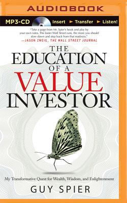 The Education of a Value Investor: My Transformative Quest for Wealth, Wisdom, and Enlightenment Cover Image