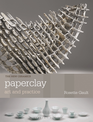 Paperclay: Art and Practice (New Ceramics) Cover Image